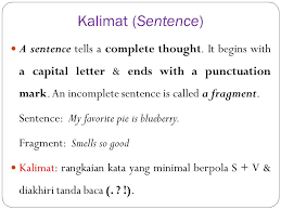 Pada dua contoh di atas, anda melihat sebuah kata kerja dapat berfungsi sebagai action verb dan. English Grammar Tata Bahasa Inggris Kalimat Sentence A Sentence Tells A Complete Thought It Begins With A Capital Letter Ends With A Punctuation Ppt Download