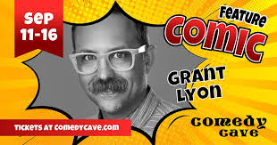 Performing September 14: Grant Lyon at The Comedy Cave, Calgary