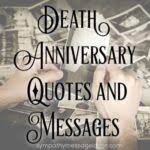 An anniversary of a passing is tough at any time but the first year anniversary is one of the toughest. 78 Heartfelt Death Anniversary Quotes And Remembrance Messages Sympathy Card Messages