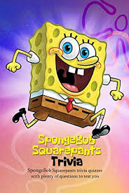 As a result, his restaurant is a commercial failure. Spongebob Squarepants Trivia Spongebob Squarepants Trivia Quizzes With Plenty Of Questions To Test You Spongebob Trivia Questions Answers By Raval Yogesh