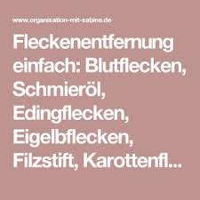 Fleckenentfernung Einfach Blutflecken Schmierol Edingflecken Eigelbflecken Filzstift Karottenflecken Und Kettenol Einfach Entfernen Teil Iii Blutflecken Fleckenentfernung Flecken