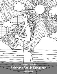 Tudo que o homem não modificou aparenta uma paz imensa. Amazon Com Livro Para Colorir De Rabiscos Zen De Paisagens Para Adultos Portuguese Edition 9781672661560 Snels Nick Books