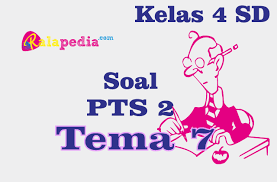 Info guru, perangkat pembelajaran tag: Soal Pts Uts Tema 7 Kelas 4 Semester 2 Lengkap Kunci Jawaban Ralapedia