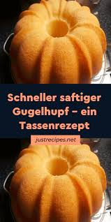 Schneller Saftiger Gugelhupf Ein Tassenrezept Tassenrezepte Gugelhupf Rezept Saftig Saftiger Gugelhupf
