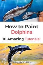 10 Amazing And Easy Step By Step Tutorials Ideas On How To Paint Dolphins For Beginners In 2021 Dolphin Painting Nature Art Painting Painting