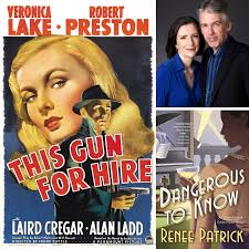 Episode 13 - This Gun For Hire with Special Guest: Renee Patrick — Old  Hollywood REALNESS