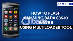 How To Flash Samsung Bada S8530 Wave Ii Using Multiloader Tool Romshillzz Youtube