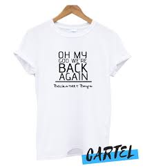 Oh My God We Re Back Again Backstreet Boys Awesome T Shirt Cool T Shirts Shirts Boys T Shirts