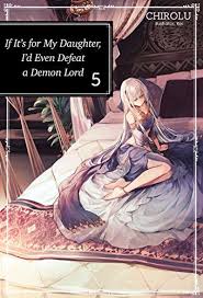 аниме ради своей дочери я смогу победить даже короля демонов Epub Free If Its For My Daughter Id Even Defeat A Demon Lord Volume 5 Pdf Download Free Epub Mobi Ebooks To My Daughter Free Books Online Ebook
