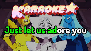 Steven Universe Peace And Love On The Planet Earth Karaoke Let Us Adore You Steven Universe Movie Karaoke Youtube
