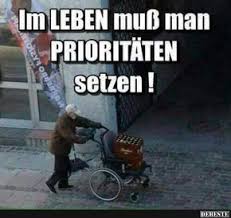 Im Leben Muss Man Prioritaten Setzen Mit Bildern Lustig Witzige Spruche Lustig Humor