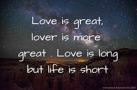 Love Is Great Lover Is More Great Love Is Long But Text Message By Nidhin