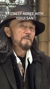 I totally agree with Yohji Yamamoto San. The current state of the fashion  industry is broken. So sad.