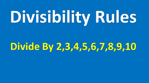 Divisibility Rules 2 3 4 5 6 7 8 9 10