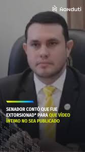 🔥 Senador contó que fue extorsionad* para que vídeo íntimo no sea  publicado 💣 Hernán Rivas comentó que hace dos meses recibió el vídeo que  fue viralizado y le pidieron G. 10