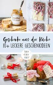 17 geschenke aus der kuche susse rezepte fur echte naschkatzen geschenke kuche weihnachten diy geschenke backen weihnachten kochen
