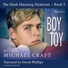 Amazon.com: Boy Toy: The Mark Manning Mysteries, Book 5 (Audible Audio  Edition): Michael Craft, David Phillips, Questover Press: Audible Books &  Originals