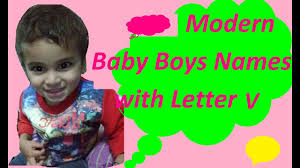 Baby boy names starting from v ; Modern Baby Boy Names With Letter V Youtube