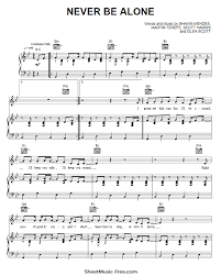 Right now it's pretty crazy and i don't you'll never be alone when you miss me close your eyes i may be far but never gone. Never Be Alone Sheet Music Shawn Mendes Sheetmusic Free Com