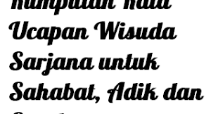 Karena kakakmu selama ini yang selalu membuatmu tersenyum, maka kamu juga akan melakukan hal yang sama di hari ulang tahunnya ini. Kumpulan Kata Ucapan Wisuda Sarjana Untuk Sahabat Adik Dan Saudara Kata Ucapan