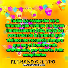 Un hermano es alguien en quien poder confiar, alguien que realmente se preocupa por los demás y que está allí cuando lo necesitas, y es que muchas de estas frases sobre hermanos se basan en el. Palabras Para Mi Hermano Indigena
