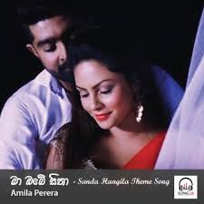 Maybe you would like to learn more about one of these? Ma Obe Sitha Sanda Hangila Theme Song Amila Perera Mp3 Download Song Download Free Download Song Lk