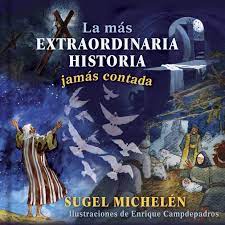 Amazon Com La Mas Extraordinaria Historia Jamas Contada Spanish Edition 9781462765539 Michelen Sugel Campdepadros Enrique Khato Libros