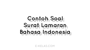 Atas kebaikannya, dihaturkan terima kasih. 100 Contoh Soal Dan Jawaban Surat Lamaran Kerja E Kelas Com
