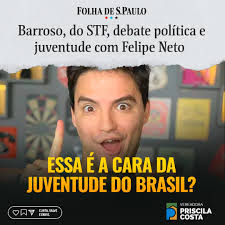 O ministro do STF Luís Roberto Barroso fará uma live com Felipe Neto para  falar sobre juventude e política. Qual a sua opinião? Você acha que o  Felipe Neto representa a juventude