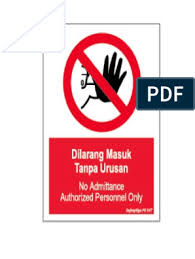 But if such words are used or have been used in immigration notices, ntl, in a 'dilarang masuk tanpa kebenaran' is a sign for warning. Dilarang Masuk