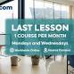 Last Lesson | 1 Course per Month | Mondays and...