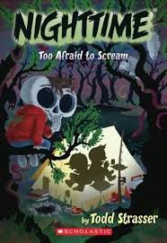 Book Reviews and More: Nighttime Too Afraid To Scream - Todd Strasser and  Doug Cushman