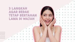 Untuk itu, pastikan sistem peredaran darah dads bekerja dengan baik. 3 Langkah Agar Bedak Tetap Tahan Lama Di Wajah Marina