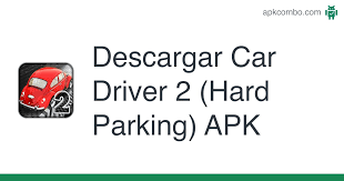 Download last version of car driver 4 (hard parking) 2.2 apk + mod for android from revdl with direct link. Car Driver 2 Hard Parking Apk 5 Juego Android Descargar