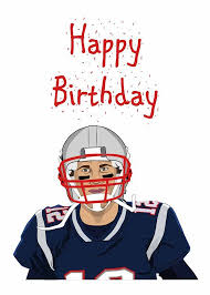 Tom Brady New England Patriots Gift Unique Funny Happy Birthday Card Nfl Present Foo Happy Birthday Card Funny Happy Birthday Cards Happy Birthday Football