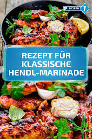 Brathahnchen Drei Marinaden Ideen Furs Hendl Br De Rezepte Bayrische Kuche Brathahnchen