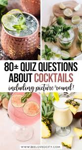 We've got 11 questions—how many will you get right? The Ultimate Cocktail Quiz 80 Fun Questions Answers Beeloved City