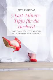 7 Last Minute Tipps Zur Hochzeit Was Tun In Den Letzten Tagen Vor Der Hochzeit Hochzeit Hochzeit Vorbereitung Hochzeit Planen