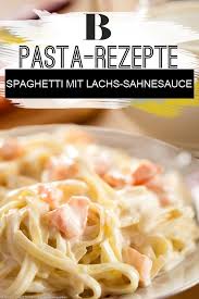 Nudeln Mit Lachs Sahnesosse Rezept Nudeln Mit Lachs Bandnudeln Rezept Bandnudeln