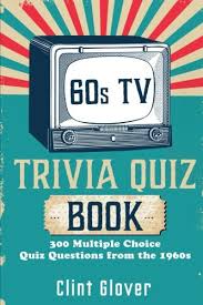 A team of editors takes feedback from our visitors to keep trivia as up to date and as accurate as possible. 60s Tv Trivia Quiz Book 300 Multiple Choice Quiz Questions From The 1960s Tv Trivia Quiz Book 1960s Tv Trivia Glover Clint 9781539495314 Amazon Com Books