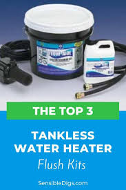 The Top 3 Tankless Water Heater Flush Kits In 2020 Tankless Water Heater Water Heater Heater