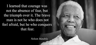 I Learned That Courage Was Not The Absence Of Fear But The Triumph Over It The Brave Man Is Not He Who Do Mandela Quotes Nelson Mandela Nelson Mandela Quotes