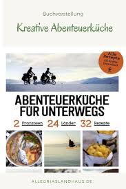 Kreative Abenteuerkuche Auf Dem Faltrad Durch 24 Lander Allegrias Landhaus Buchvorstellung Kreativ Abenteuer