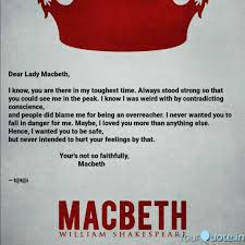 The motif of madness in this act revolves around macbeth, since he was the one that slayed duncan in cold blood. Dear Lady Macbeth I Kno Quotes Writings By The Voice Of Anonymous Yourquote