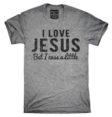 I Love Jesus But I Cuss A Little T Shirt Hoodie Tank Top Hoodie Shirt Shirts T Shirt