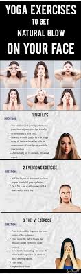 Yoga Exercises To Get Natural Glow On Your Face Face Yoga Facial Yoga Face Yoga Exercises