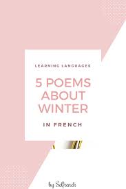 Here Are 5 Beautiful French Poems With Their English Translation To Practice And Learnfrench French Poems Winter Poems Poems