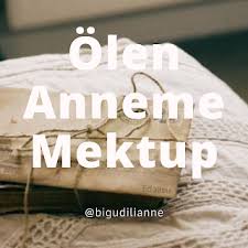 Bigudili Anne Blogger Olen Anneme Mektup 2020 Anne Babalar Anne Olmak