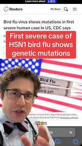 The first severe case of H5N1 bird flu in the United States has shown  genetic mutations of the virus. Human to human transmission has not  happened yet. For general educational purposes only. ...