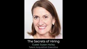 The Secrets of Hiring with Talent Acquisition Executive Susan Hailey